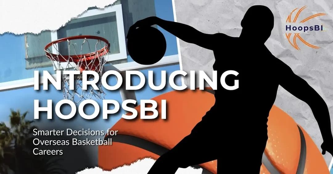 Introducing HoopsBI: Smarter Decisions for Overseas Basketball Careers